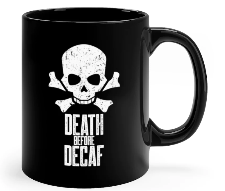 Death Before Decaf - The Benefits of Coffee