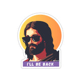 Jesus, I'll Be Back [Acts 1:6-11] Die-Cut Stickers