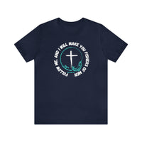 Fishers of Men [Matthew 4:19] - Shirt