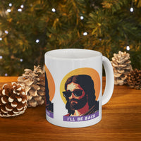 Jesus, I'll Be Back [Acts 1:6-11] Ceramic Mug 11oz