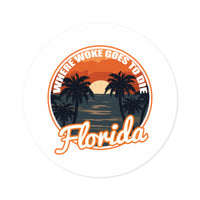Florida Where Woke Goes to Die Round Stickers, Indoor\Outdoor
