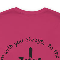 I Am With You Always [Matthew 28:20] - Pocket Jesus Shirt