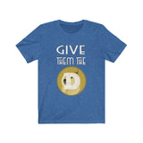 Give Them The Dogecoin Shirt