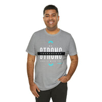 Be Strong and Courageous [Joshua 1:9] Shirt