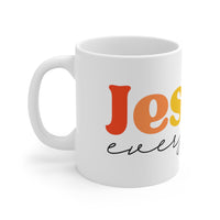 Jesus Everyday Ceramic Mug 11oz
