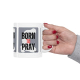 Born to Pray [Job 33:26] Ceramic Mug 11oz