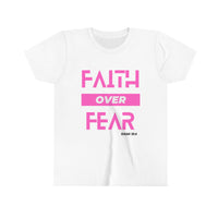 Faith Over Fear - Girls Youth Short Sleeve Tee