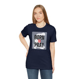 Born to Pray [Job 33:26] Shirt