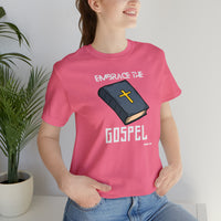Embrace the Gospel [Matthew 8:35] - Shirt