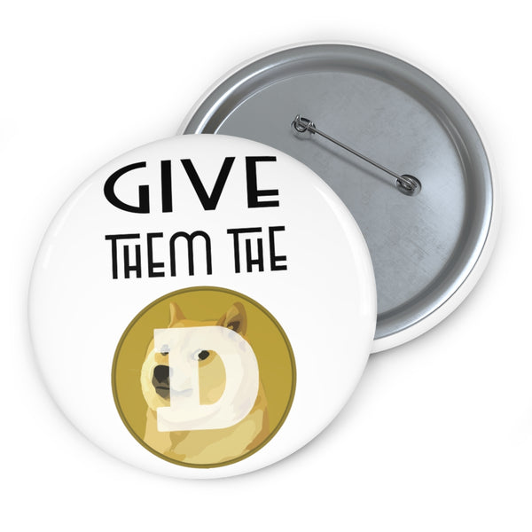 Give Them The Dogecoin Pin Buttons