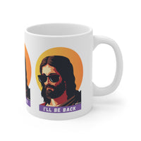 Jesus, I'll Be Back [Acts 1:6-11] Ceramic Mug 11oz