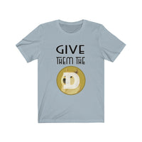 Give Them The Dogecoin Shirt
