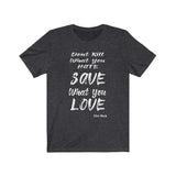 Save What You Love Shirt