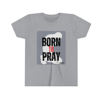 Born to Pray [Job 33:26] - Youth Short Sleeve Tee