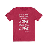 Save What You Love Shirt